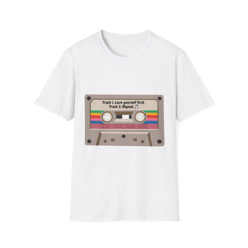 Cassette Tape Tee — "Track 1: Love yourself first. Track 2: Repeat" Vintage Retro T-Shirt