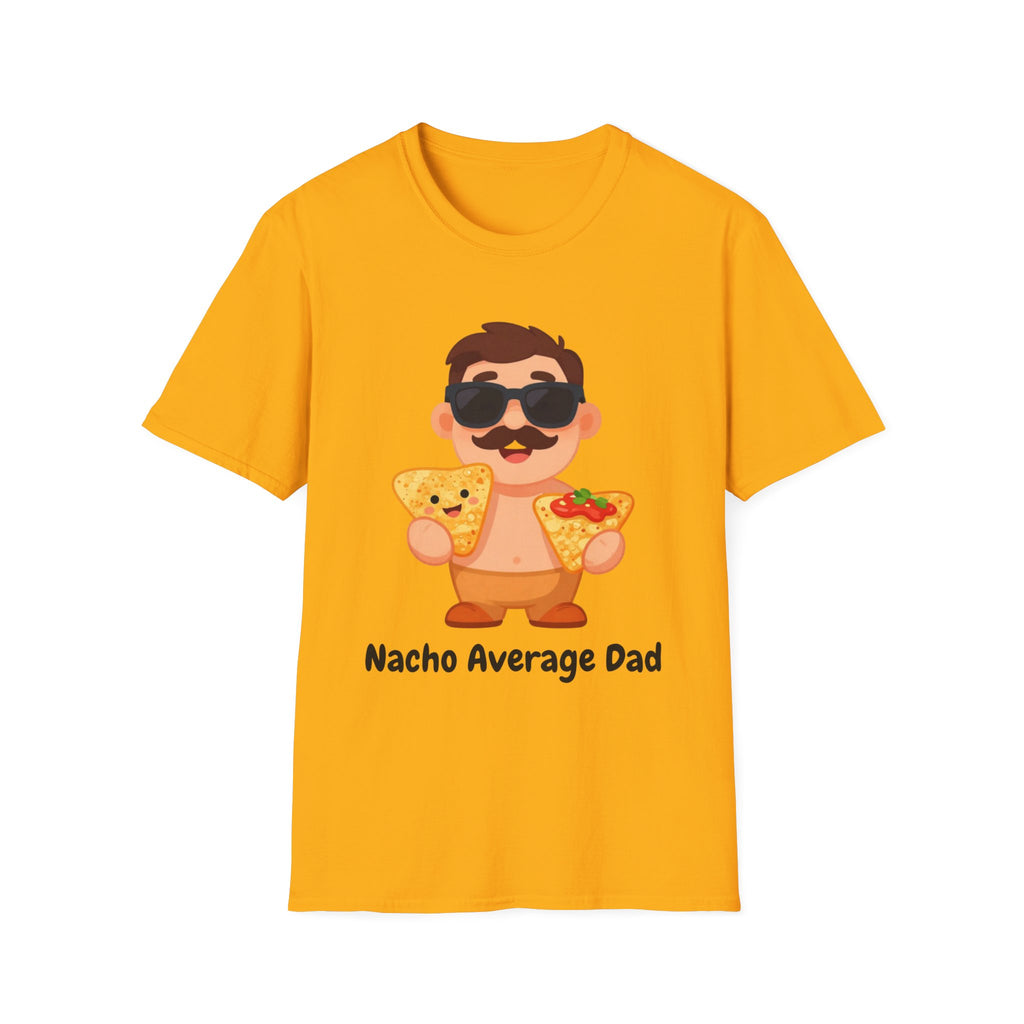 Nacho Average Dad T-Shirt — Funny Father’s Day Taco & Nacho Graphic Tee