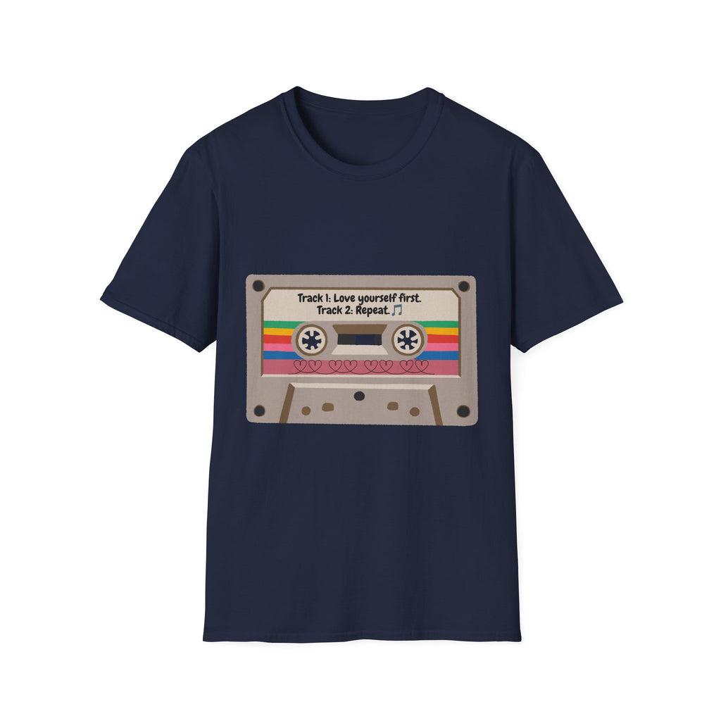 Cassette Tape Tee — "Track 1: Love yourself first. Track 2: Repeat" Vintage Retro T-Shirt