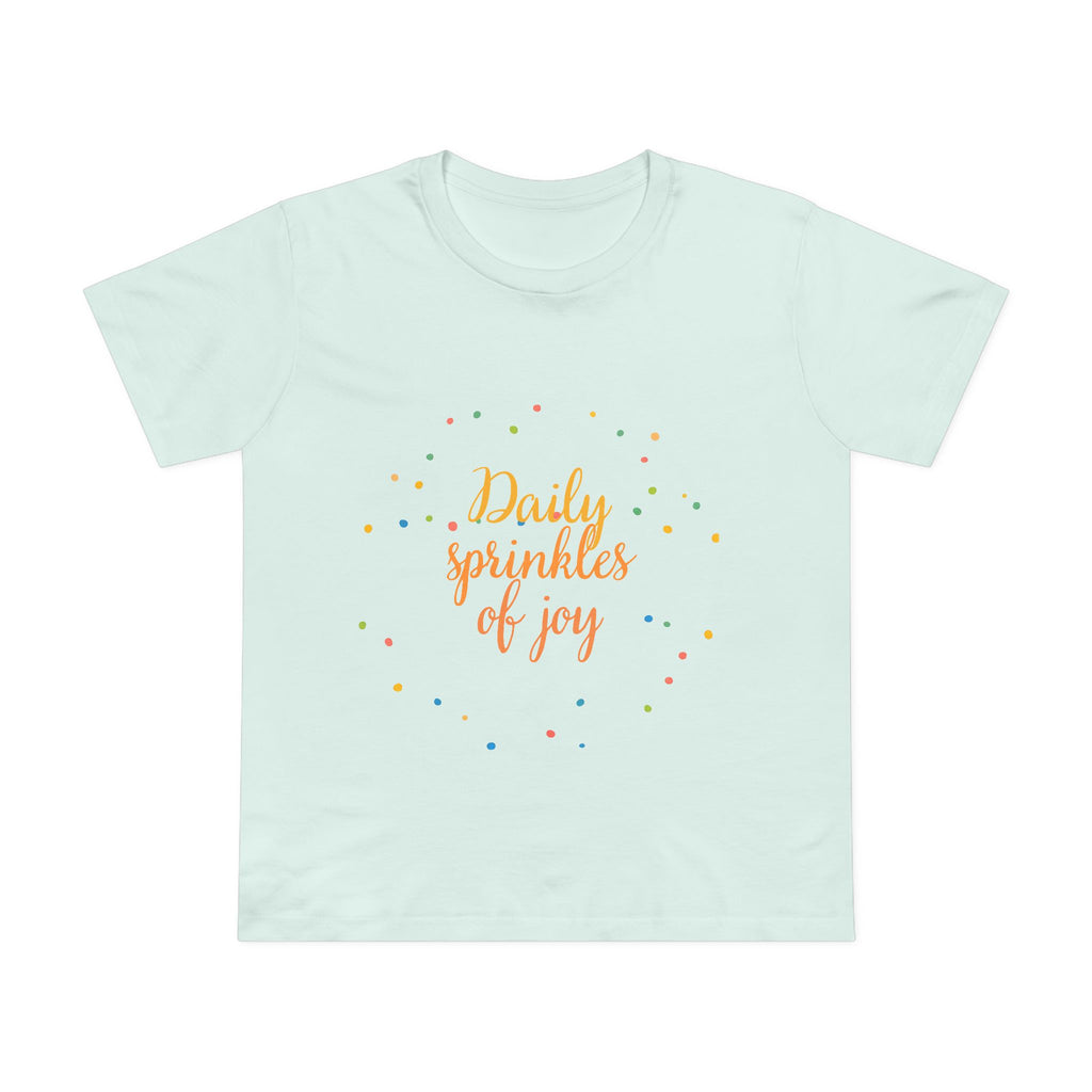Daily Sprinkles of Joy Tee — Women’s Positive Message T‑Shirt