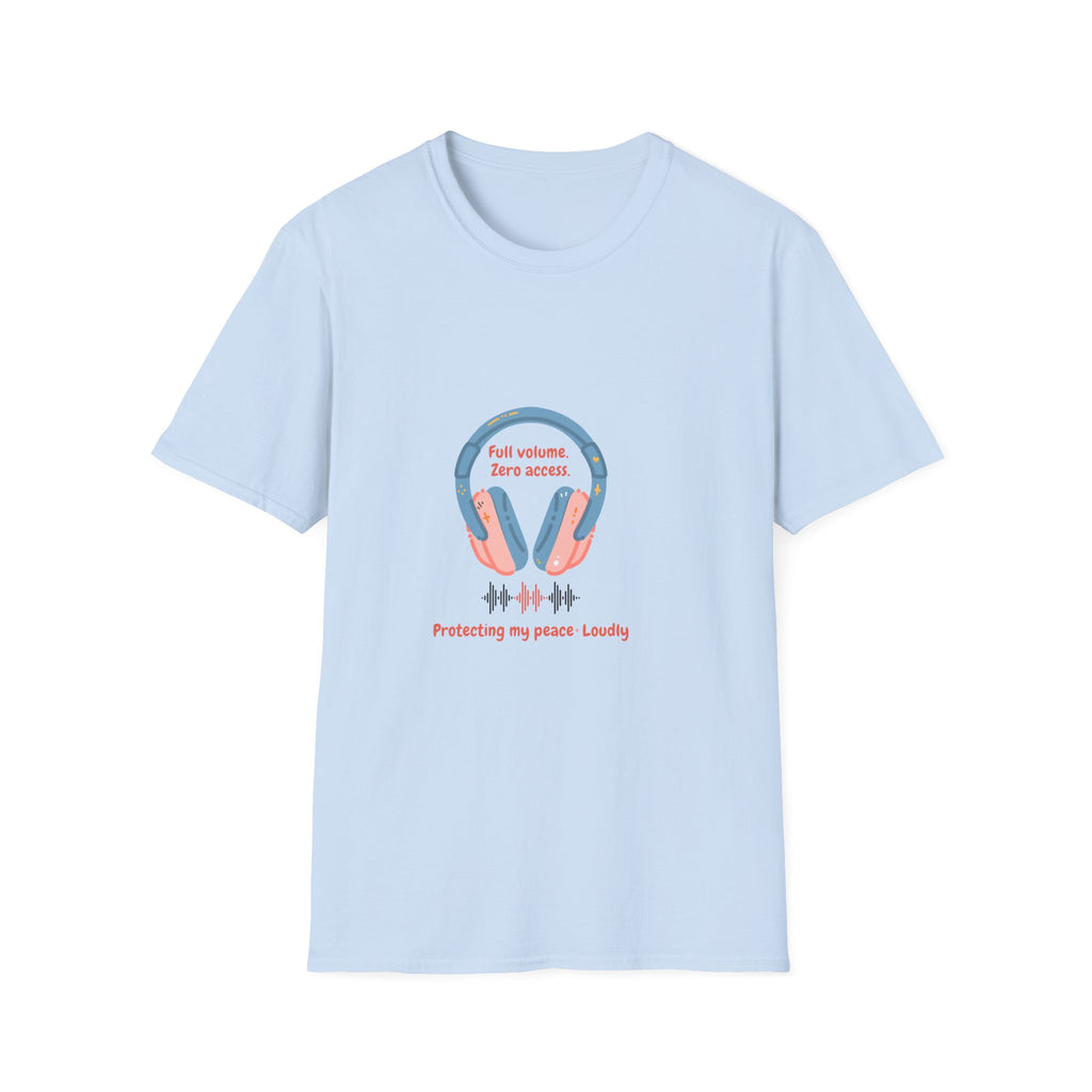 Headphones T‑Shirt — “Full volume. Zero access.” Graphic Tee for Music Lovers