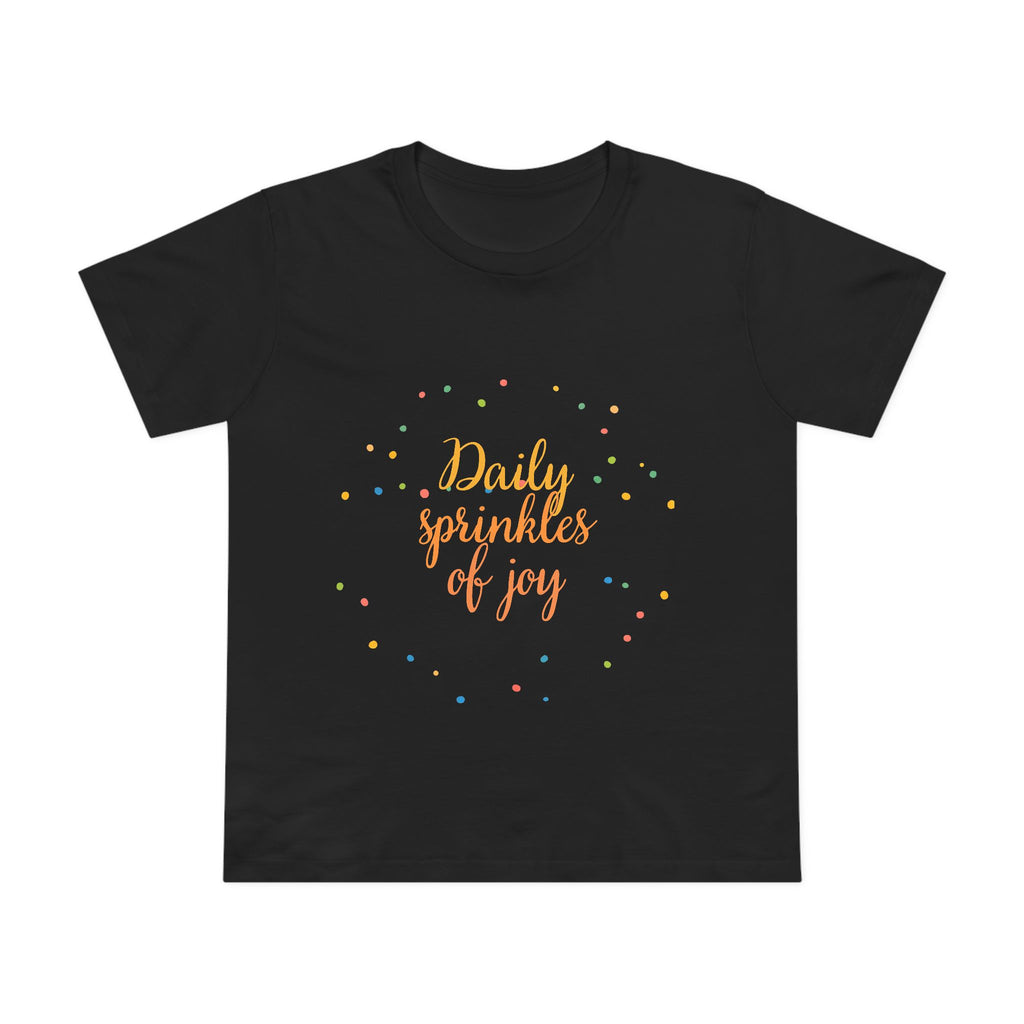 Daily Sprinkles of Joy Tee — Women’s Positive Message T‑Shirt