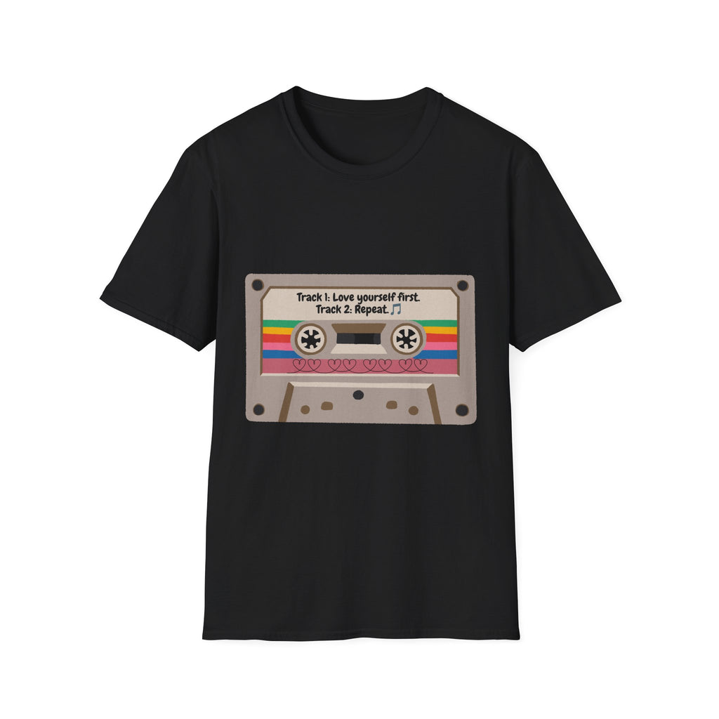 Cassette Tape Tee — "Track 1: Love yourself first. Track 2: Repeat" Vintage Retro T-Shirt