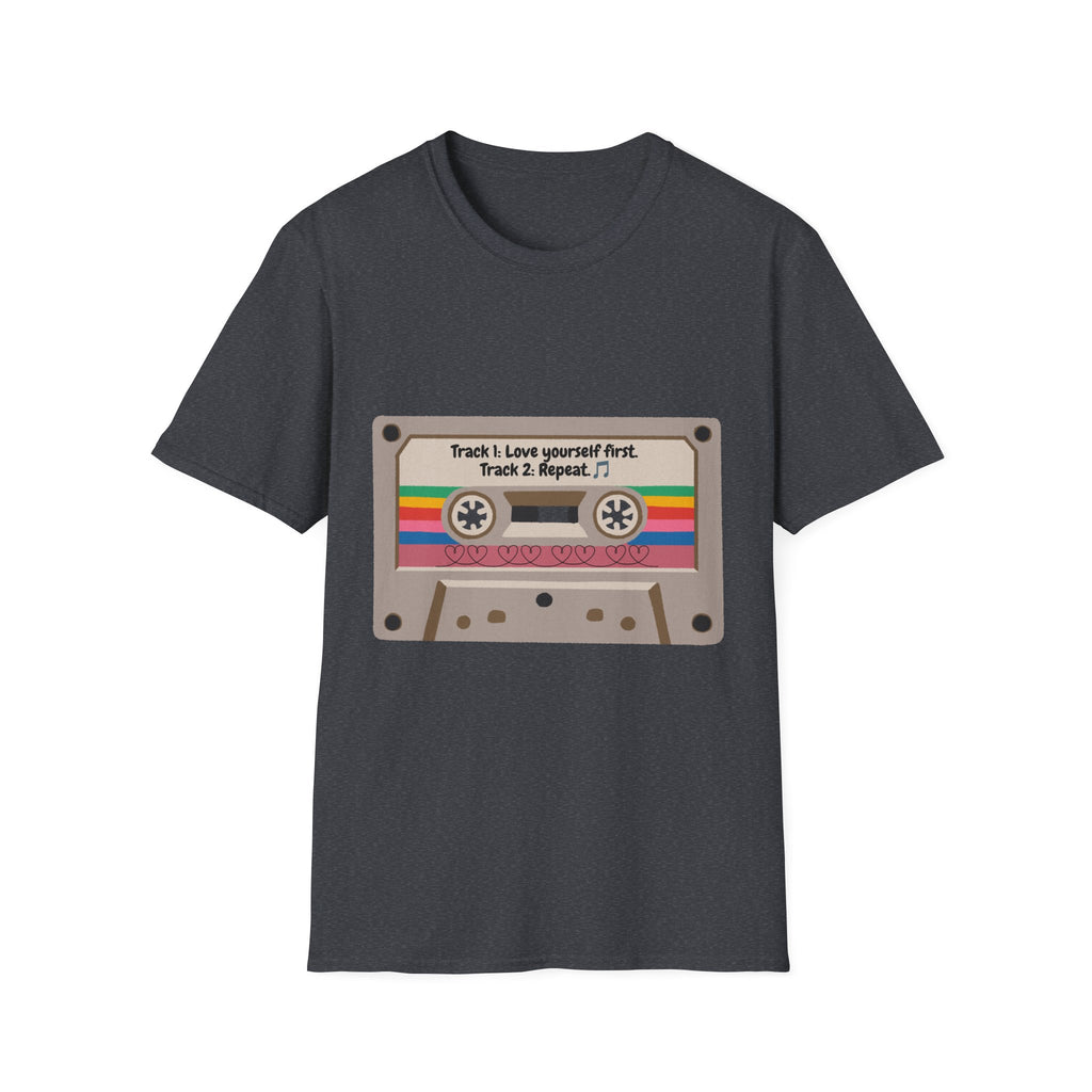 Cassette Tape Tee — "Track 1: Love yourself first. Track 2: Repeat" Vintage Retro T-Shirt