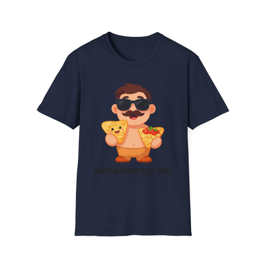 Nacho Average Dad T-Shirt — Funny Father’s Day Taco & Nacho Graphic Tee