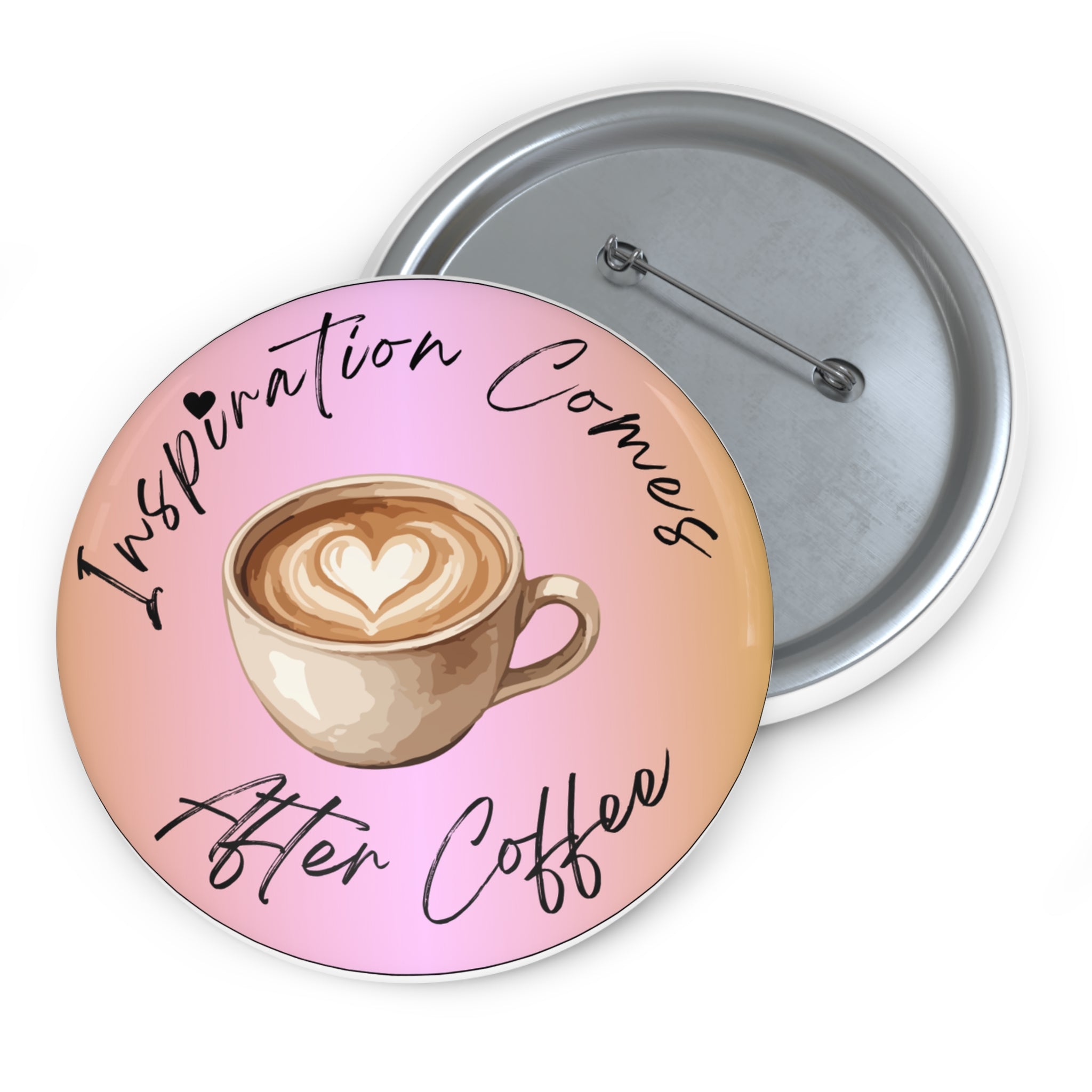 Inspiration Comes After Coffee Pin