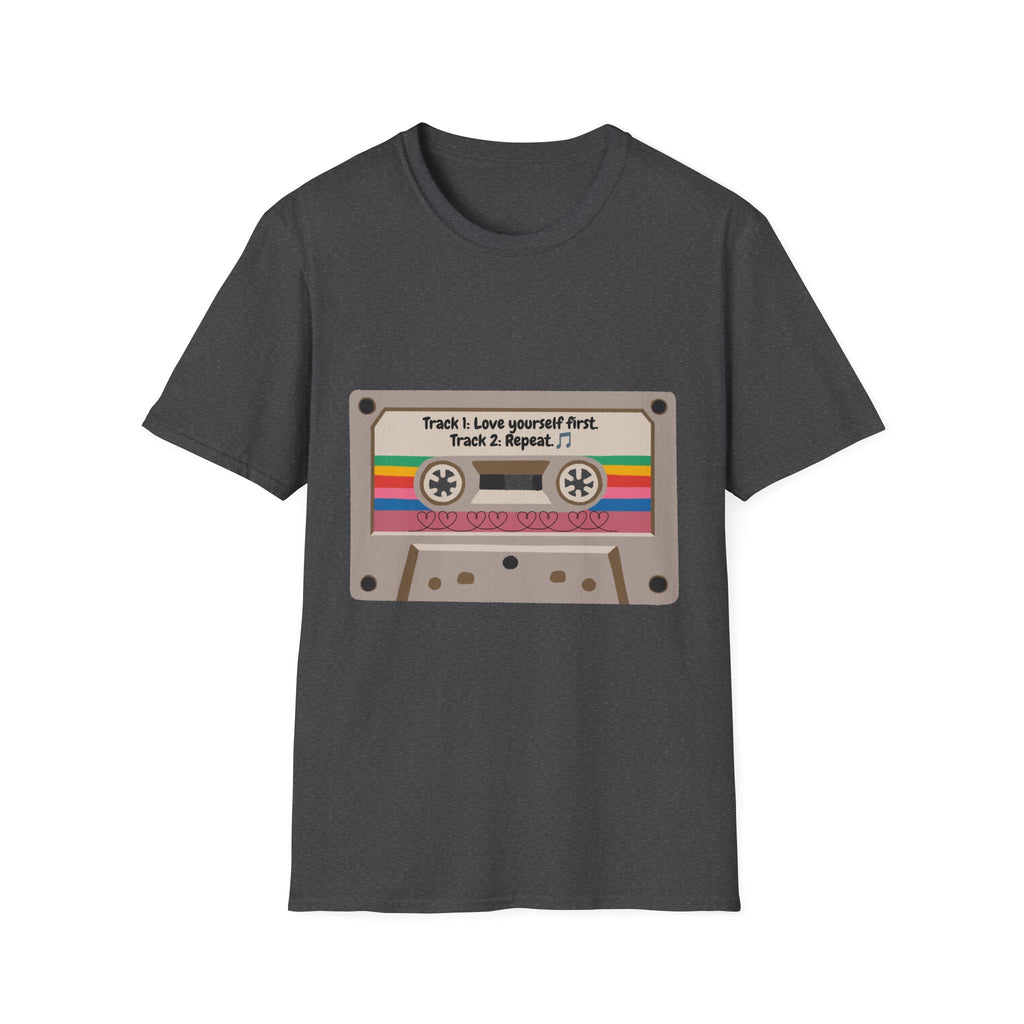 Cassette Tape Tee — "Track 1: Love yourself first. Track 2: Repeat" Vintage Retro T-Shirt