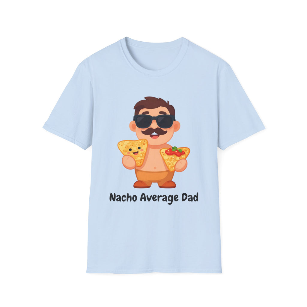 Nacho Average Dad T-Shirt — Funny Father’s Day Taco & Nacho Graphic Tee