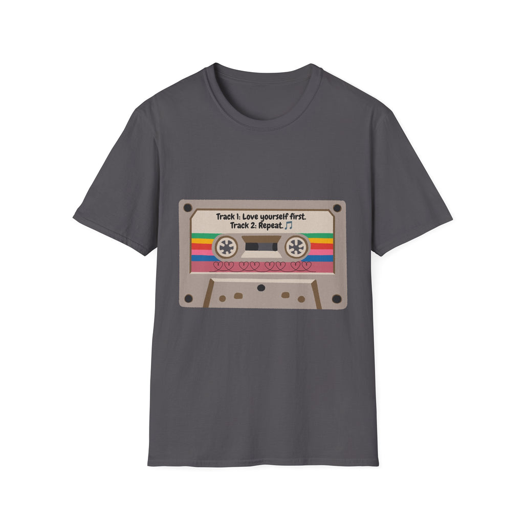 Cassette Tape Tee — "Track 1: Love yourself first. Track 2: Repeat" Vintage Retro T-Shirt
