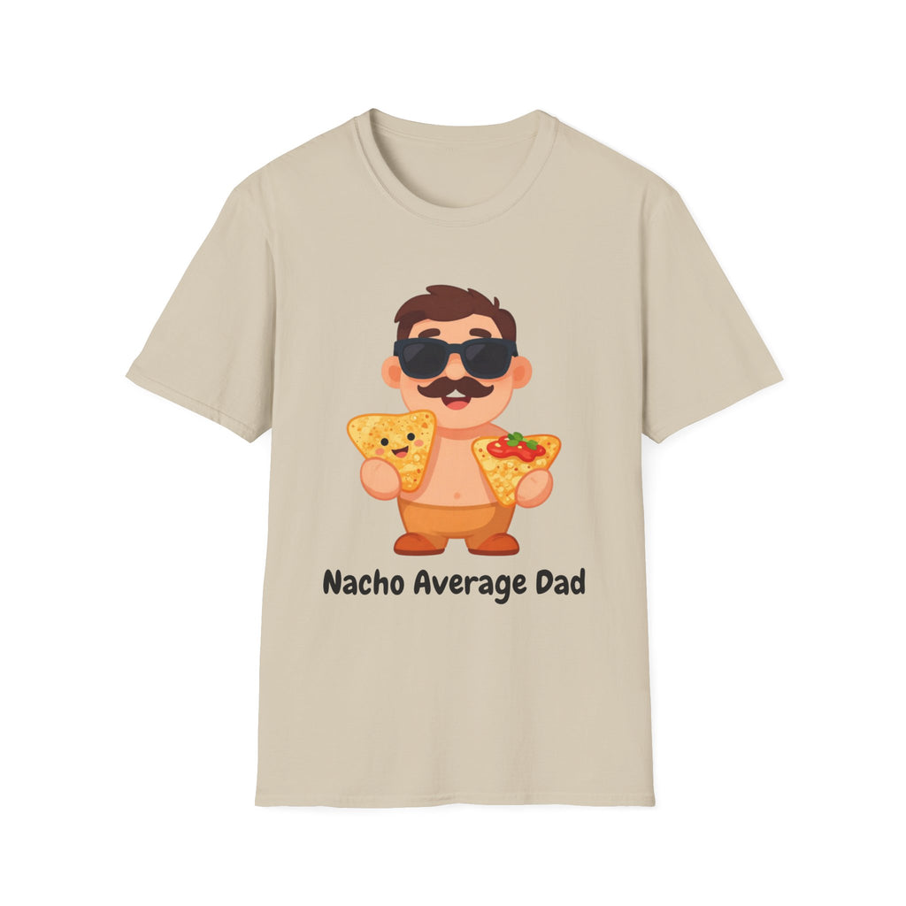 Nacho Average Dad T-Shirt — Funny Father’s Day Taco & Nacho Graphic Tee