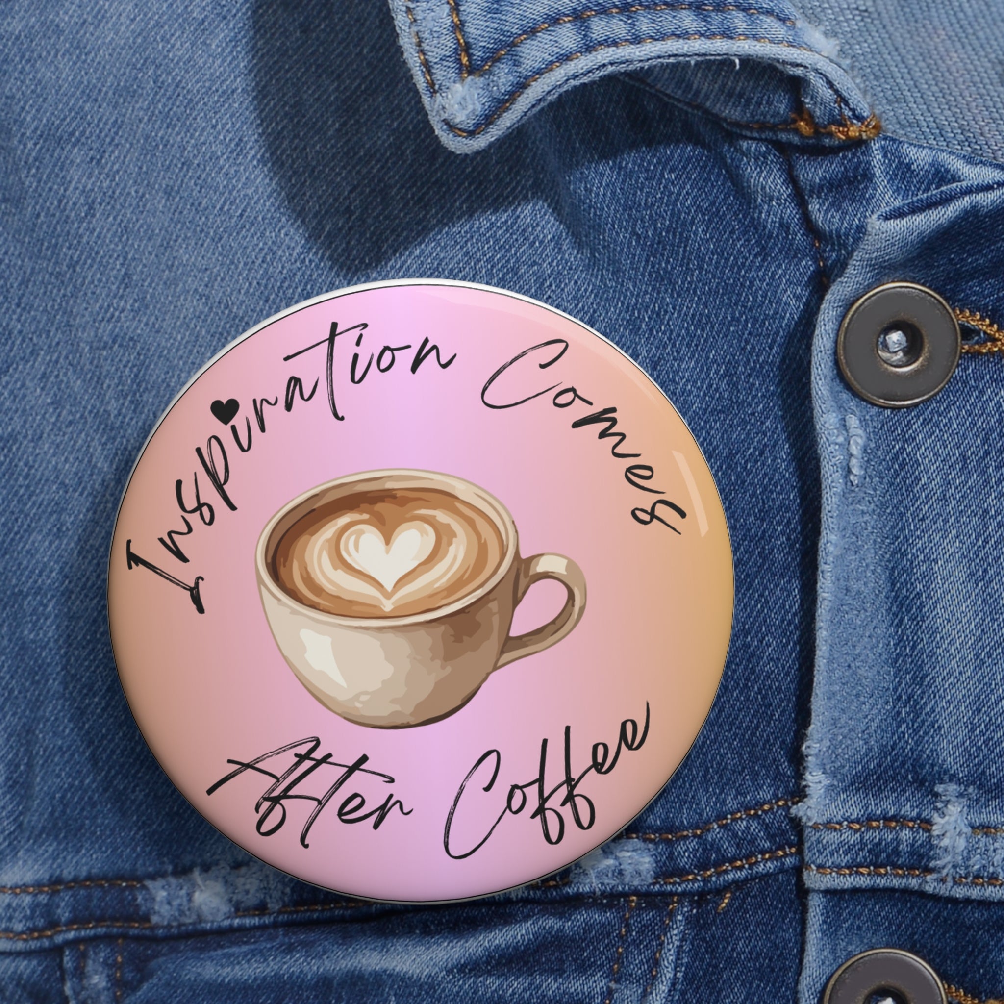 Inspiration Comes After Coffee Pin