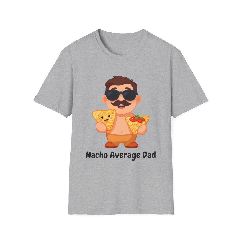 Nacho Average Dad T-Shirt — Funny Father’s Day Taco & Nacho Graphic Tee