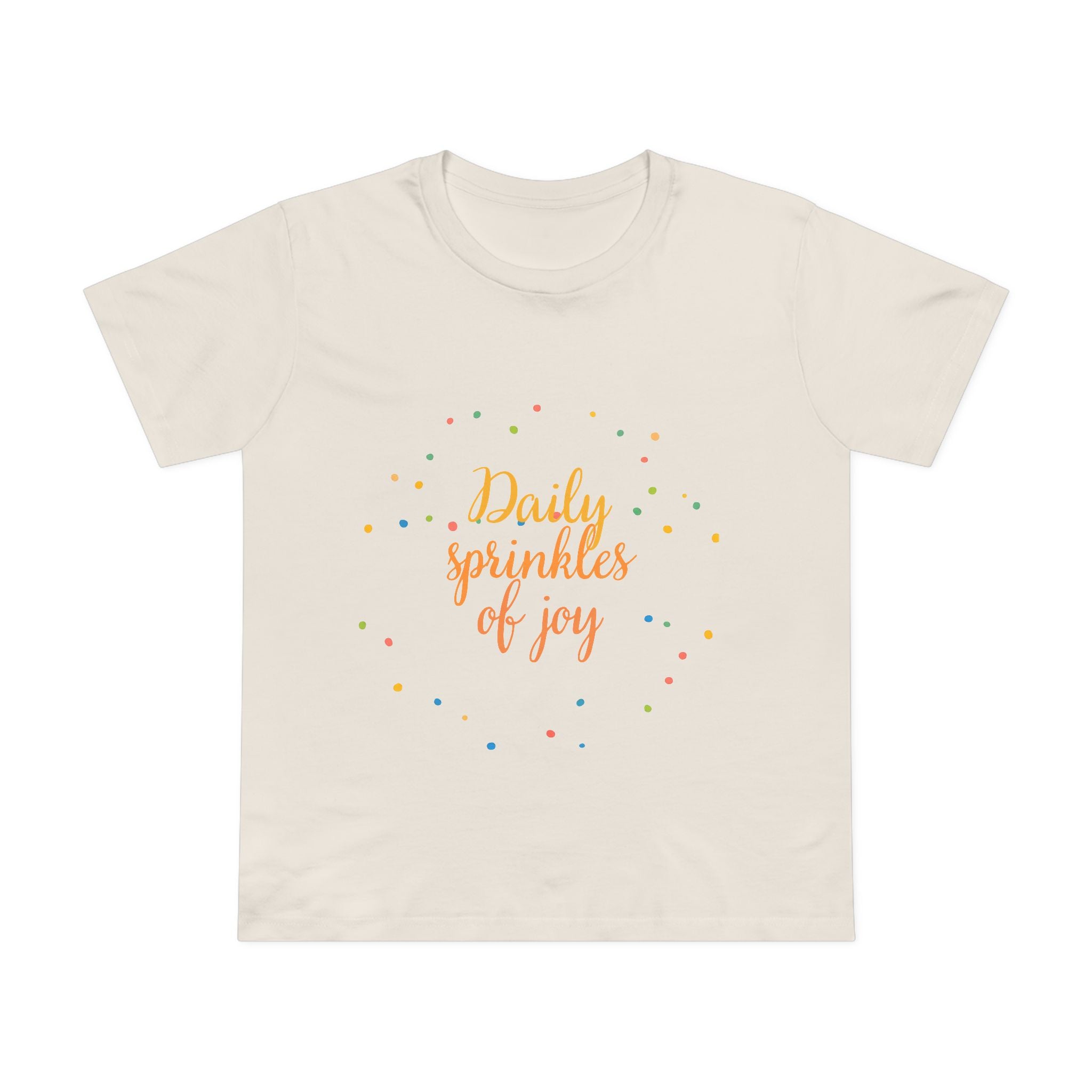 Daily Sprinkles of Joy Tee — Women’s Positive Message T‑Shirt