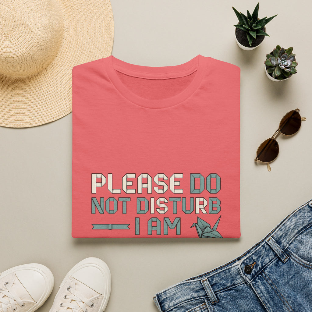 Please Do Not Disturb T-Shirt — "I Am Disturbed Enough" Funny Graphic Tee