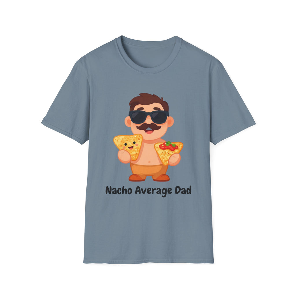 Nacho Average Dad T-Shirt — Funny Father’s Day Taco & Nacho Graphic Tee