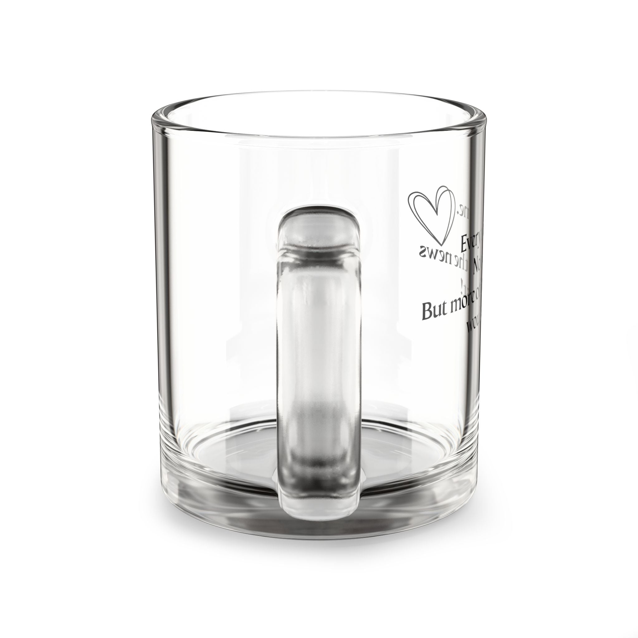 Glass Mug — “Everything is fine. Not always.” Clear 10oz Inspirational Coffee Cup